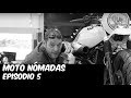 Moto Nómadas | capítulo 5