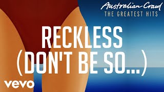 Video thumbnail of "Australian Crawl - Reckless (Don't Be So...) (Official Audio)"