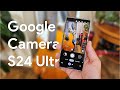 How to install google camera on samsung galaxy s24 ultra