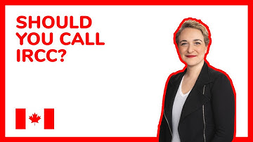 Should You Call IRCC?