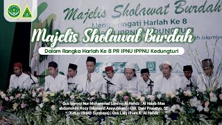 MAJELIS SHOLAWAT BURDAH | Gus Isyroqi + Ust. Rozy + Ust. Dani | Harlah Ke 8 PR IPNU IPPNU Kedungturi