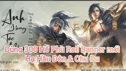 Cái Thế Tranh Hùng Garena| All in 300 lần Roll Banner Hạ Hầu Đôn - Chu Du và cái kết!!!