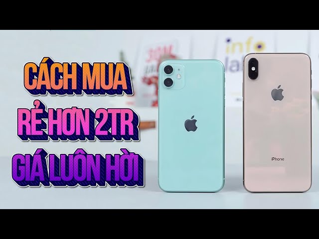 CÁCH MUA IPHONE CHƯA ACTIVE LUÔN RẺ HƠN 2 TRIỆU - IPHONE XS MAX, IPHONE 11 ĐỀU ĐƯỢC.