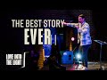 The Best Story EVER // Love Into The Light series (part 4) // Pastor Drew