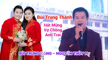 Bùi Trung Thành hát tặng vợ chồng Bùi Trung Đẳng / Ngày Xuân Vui Cưới “ bản gốc “