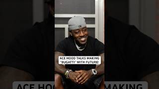 Ace Hood Explains How Him & Future Created Their Clic Hit Bugatti