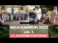 Misja Kamerun 2022 - odc. 1 - ks. Sławomir Kostrzewa