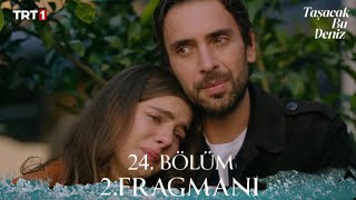 Taşacak Bu Deniz 24. Bölüm 2. Fragmanı | \