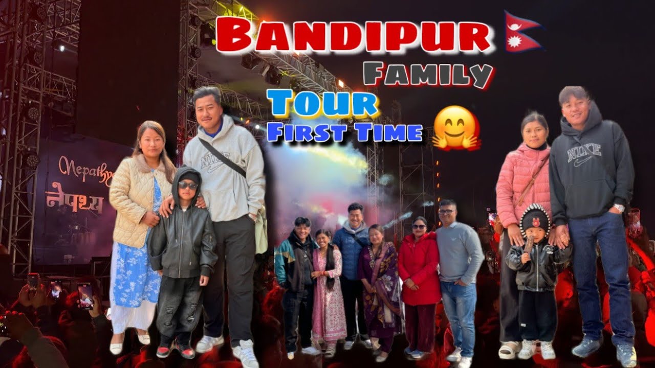 First Time  - Bandipur🇳🇵Tour  With Our Familys 🤗.