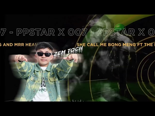 ZEM TOCH  - PPSTAR X 007 - |  - Brother - Mix TeaM Cambodia 2024 class=