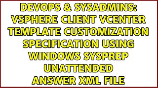 vSphere Client vCenter Template Customization Specification Using Windows Sysprep Unattended...