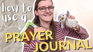 How to use a prayer journal & transform your prayer life
