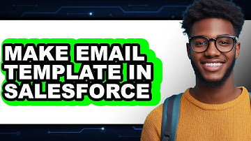 How To Make Email Template In Salesforce - Step By Step