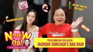 Push Now Na Exclusive: Jackque 'Ate Girl' Gonzaga's bag raid