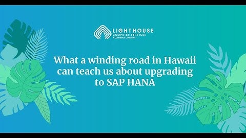 The Road to HANA: Upgrading to SAP HANA