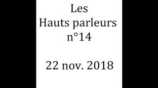 Replay Les Hauts parleurs n°14 - 22nov 2018
