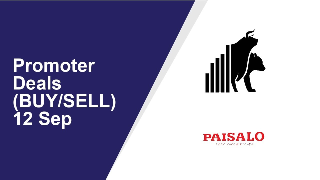 Promoter Deals(BUY/SELL) 12 Sep | Vipul ,Paisalo Digital