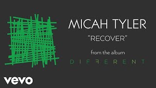 Video thumbnail of "Micah Tyler - Recover (Audio)"