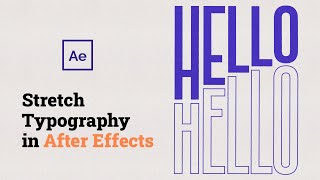 Stretch Typography - After Effects Tutorial