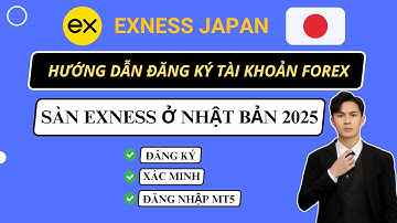 Hướng Dẫn Đăng Ký Sàn Exness Tại Nhật Bản Mới Nhất 2025 | Mở Tài Khoản Forex Dễ Dàng