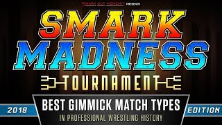 Best Pro Wrestling Gimmick Match Types of All Time - 2018 Smark Madness Tournament Results