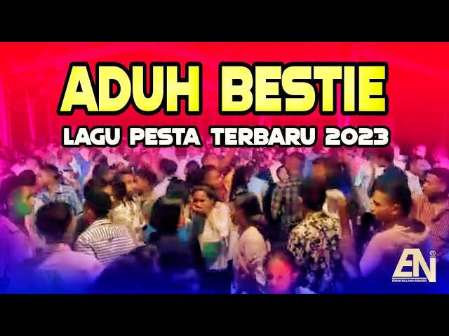 ADUH BESTIE - LAGU ACARA PESTA TERBARU 2023 - ERIICK NILLANO REMIX class=