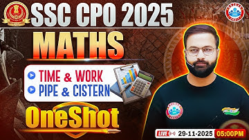 SSC CPO 2025 Maths | SSC Math Time & Work, Pipe & Cistern One Shot | Deepak Bhati Sir