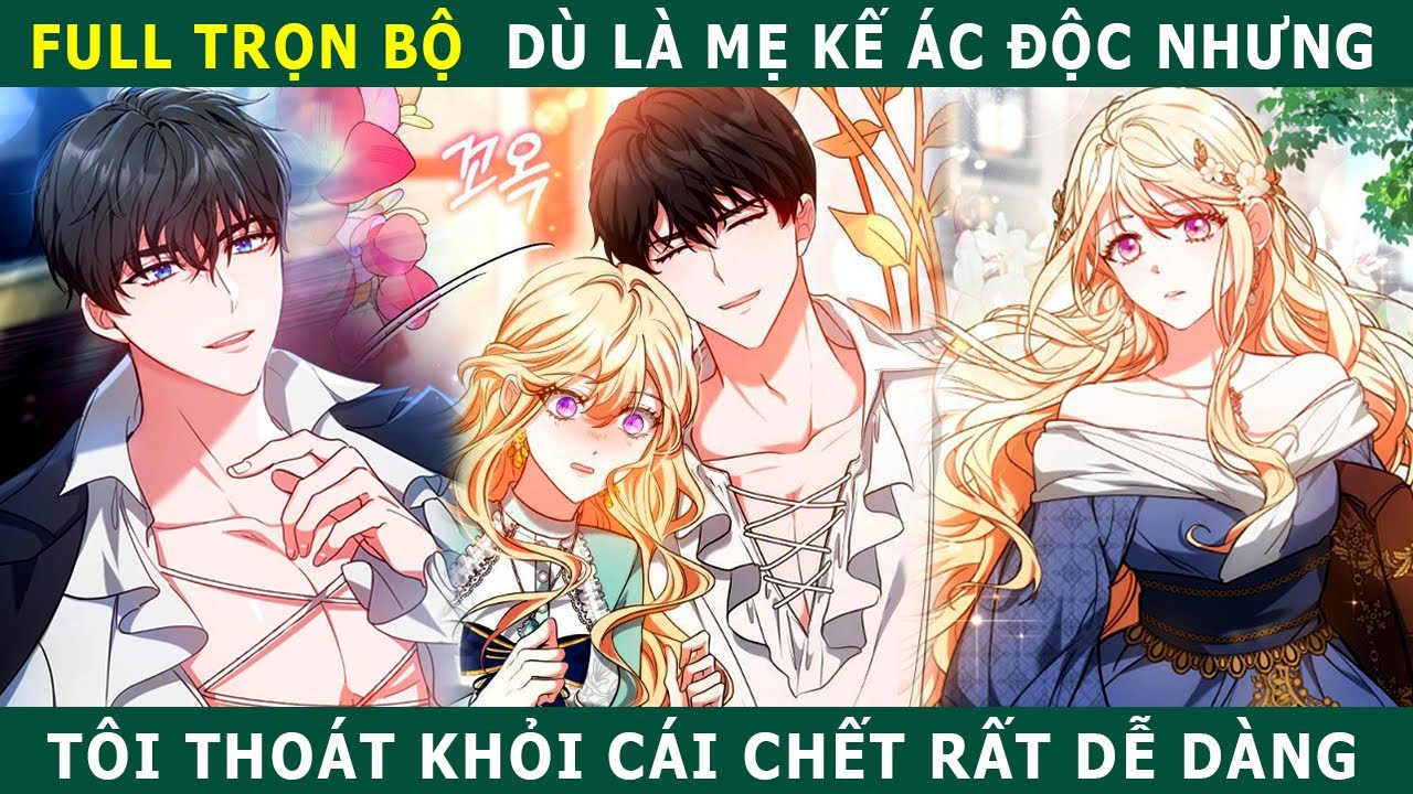Full Trọn Bộ - Dù Là Mẹ Kế Ác Độc Nhưng Tôi Thoát Khỏi Cái Chết Rất Dễ Dàng