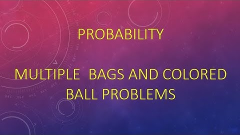 PROBABILITY MULTIPLE BAGS AND COLORED BALL PROBLEMS #APTITUDE #LEARN FROM SCRATCH |SHORTCUT FORMULA