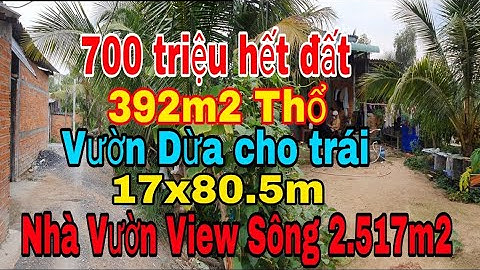 Nhà vườn Long An | Nhà vườn cây ăn trái view sông giá rẻ 700 triệu