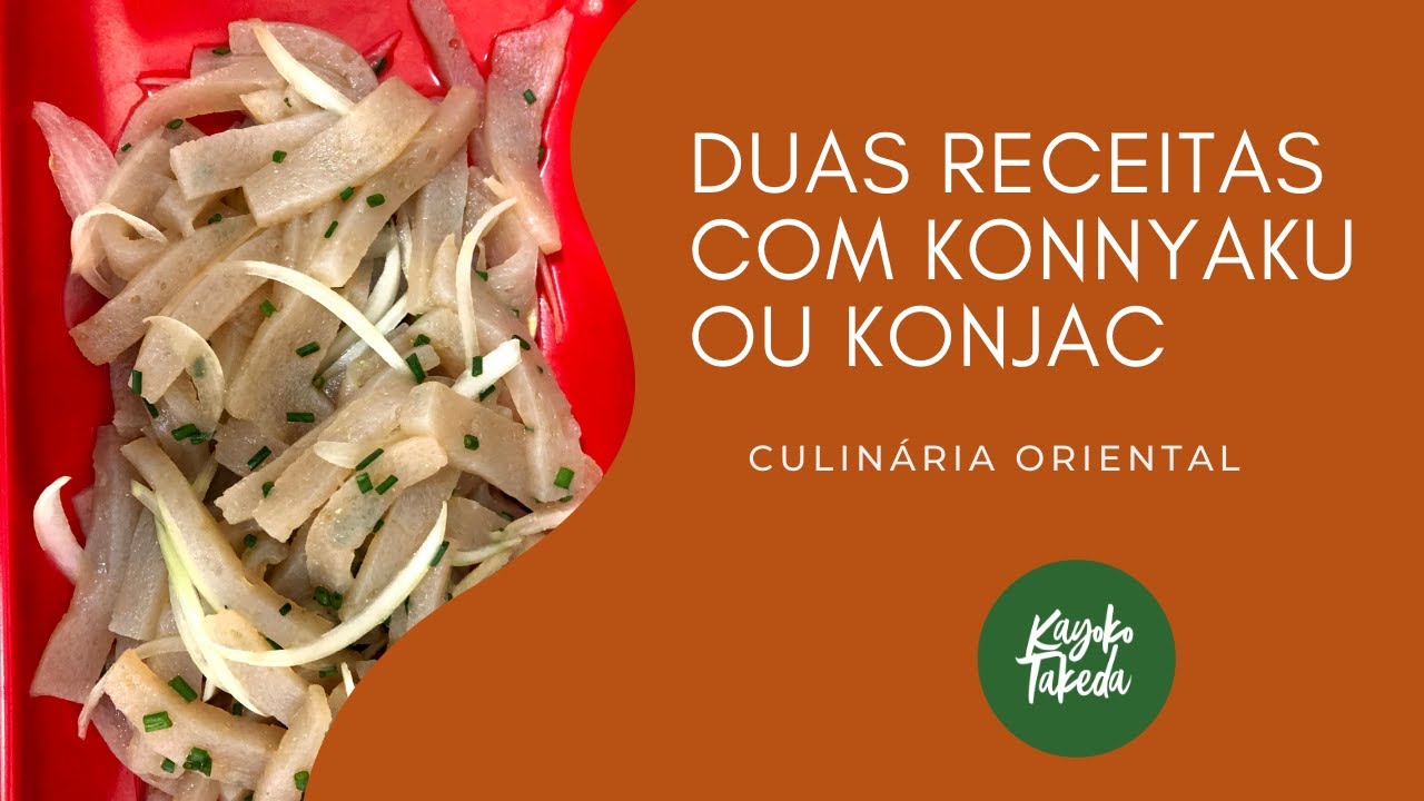 DUAS RECEITAS COM KONNYAKU OU KONJAC