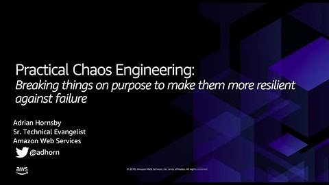 Practical Chaos Engineering  breaking things on purpose to make them more resilient against failure