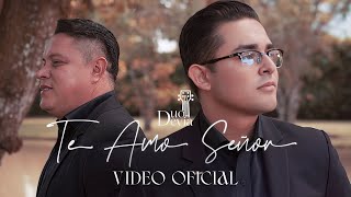 Video thumbnail of "Dúo Devia - Te Amo Señor"