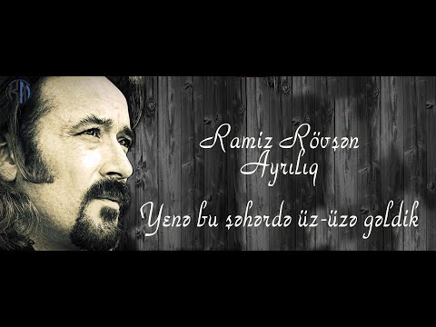 Ramiz Rövşən - Yenə bu şəhərdə üz-üzə gəldik - Kamran M. YuniS