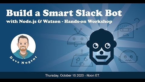 Build a Smart Slack Bot with Node.js and Watson by Dave Nugent