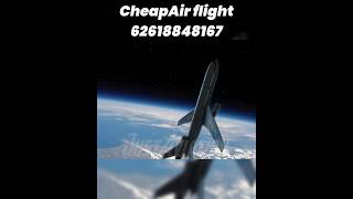 CheapAir flight 62618256467 CheapAir flight 62618256467