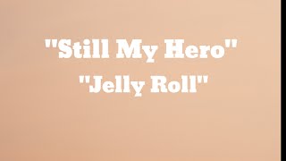 Jelly Roll - " Still My Hero " -(Song)#ajmusic