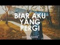 Aldy maldini  biar aku yang pergi   cover by ny  lyrics 