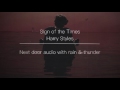 Sign of the Times | next door audio with rain & thunder