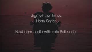 Sign of the Times | next door audio with rain & thunder