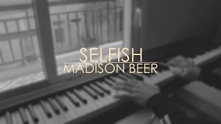 Madison Beer - Selfish | Piano Cover