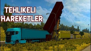 Tehlikeli Hareketler #28 🔴4K 60FPS🔴 Euro Truck Simulator 2