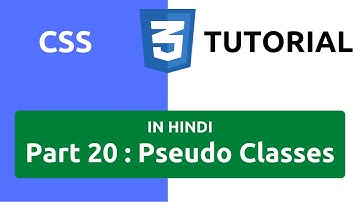 CSS Tutorial in Hindi [Part 20] - Pseudo Classes in CSS | CSS Pseudo Classes | Pseudo Classes