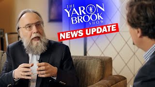 News Roundup 5/8; Dugin on Tucker | Yaron Brook Show