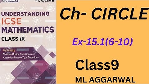 15.CIRCLE.EX-15.1-(Q-6-10).class9.ml aggarwal. icse math.