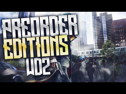 ALL PRE-ORDER EDITIONS REVEALED! │Watch Dogs 2