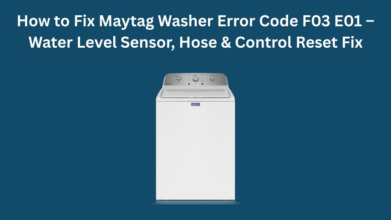Maytag Washer Code F03 E01: Quick Fixes and Troubleshooting Tips