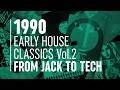 1990 – Early House Classics (Vol. 2) - From Jack to Tech | Vinyl DJ Mix
