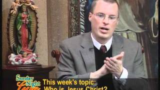 Sunday Night Live - Who is Jesus Christ - Fr Groeschel, C.F.R. with Eric Sammons - 01-09-2011
