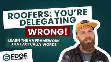 How Roofing Companies Should Delegate to Virtual Assistants (The Exact Framework We Teach)